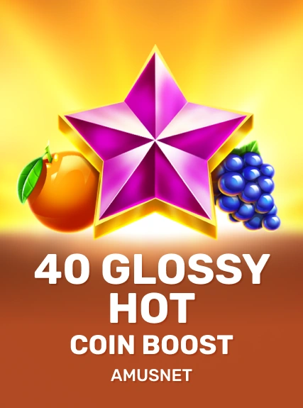 40 Glossy Hot Coin Boost