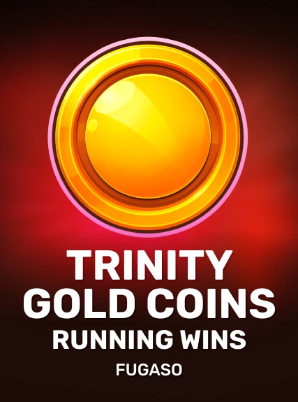 Trinity Gold Coins: RUNNING WINS