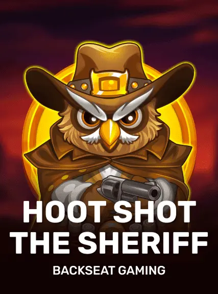 Hoot Shot The Sheriff