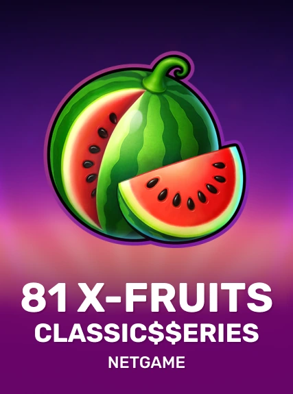 81 X-Fruits: Classic$erieS