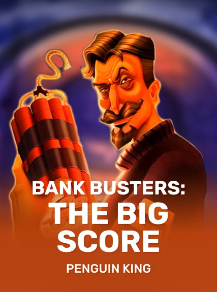 Bank Busters: The Big Score