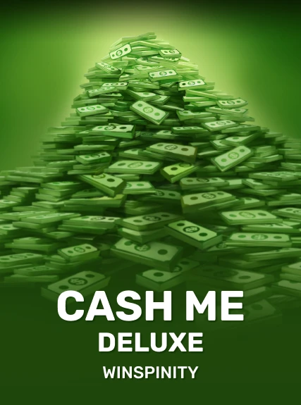 Cash Me Deluxe